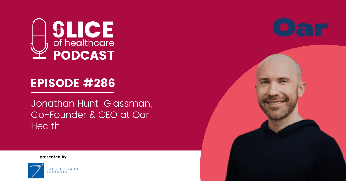 #286 - Jonathan Hunt-Glassman, Co-Founder & CEO at Oar Health
