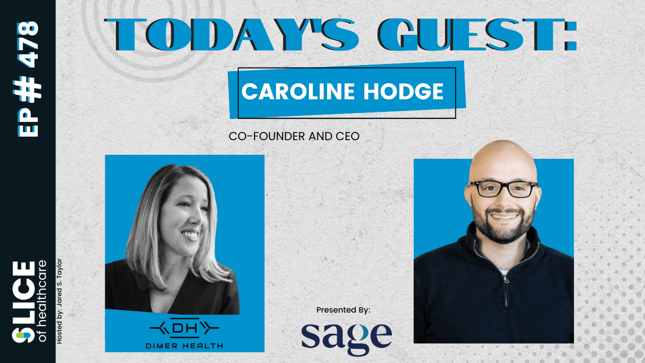 478 – Caroline Hodge, CEO and Co-Founder at Dimer Health