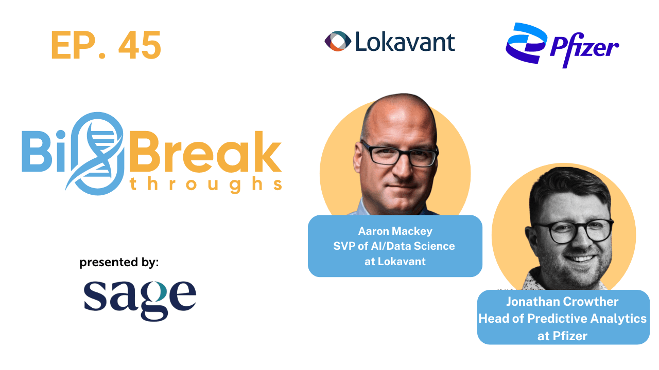 #45 – Aaron Mackey, SVP of AI/Data Science at Lokavant & Jonathan Crowther, Head of Predictive Analytics at Pfizer - cover image