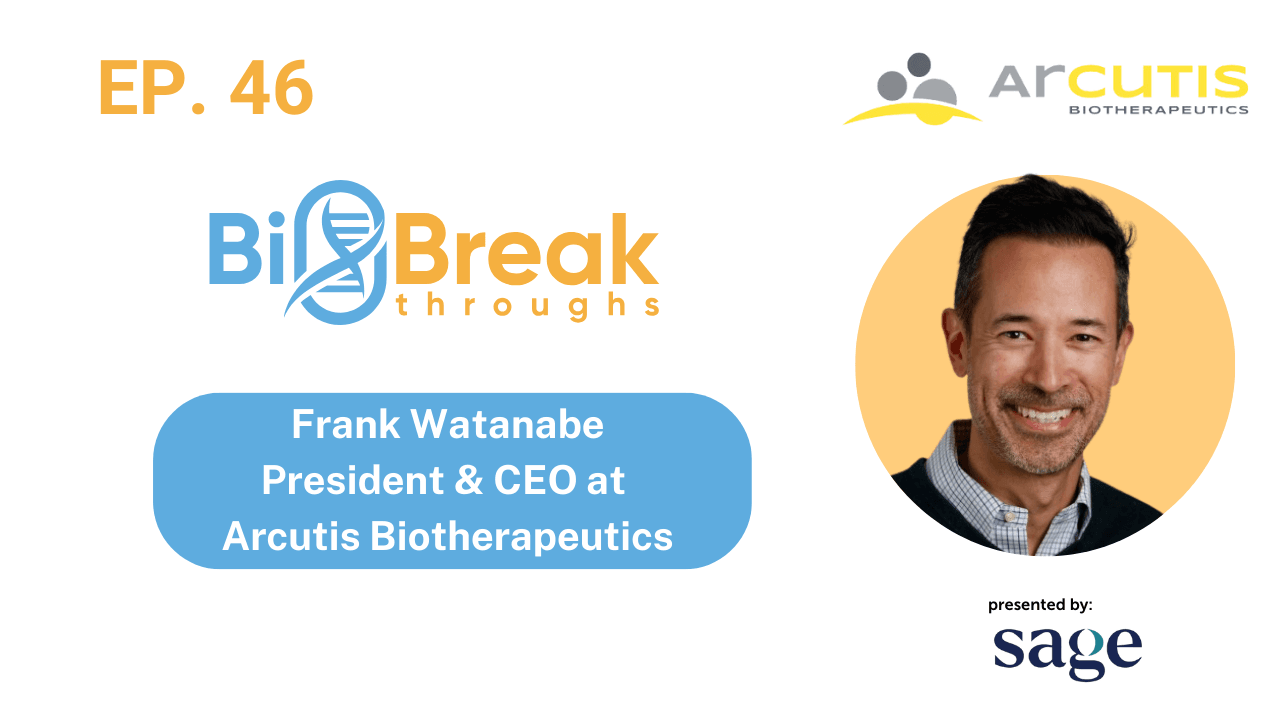 #46 – Frank Watanabe, President & CEO at Arcutis Biotherapeutics - cover image