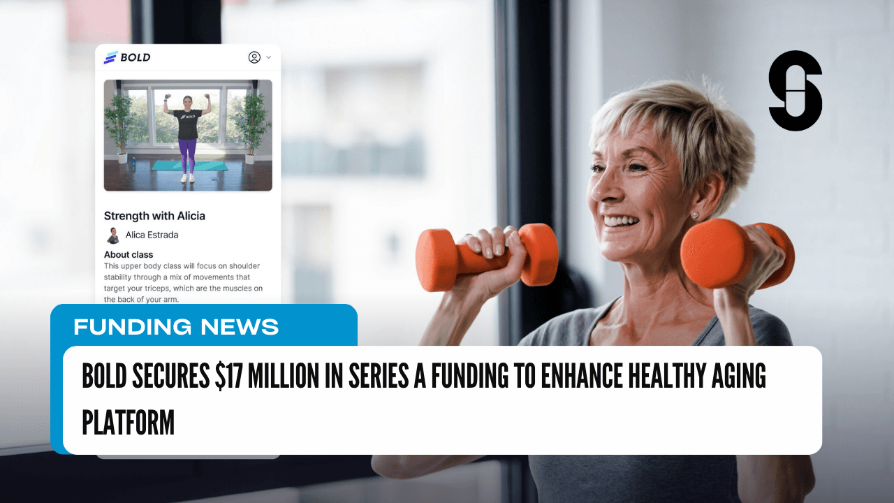Bold Secures $17 Million in Series A Funding to Enhance Healthy Aging Platform