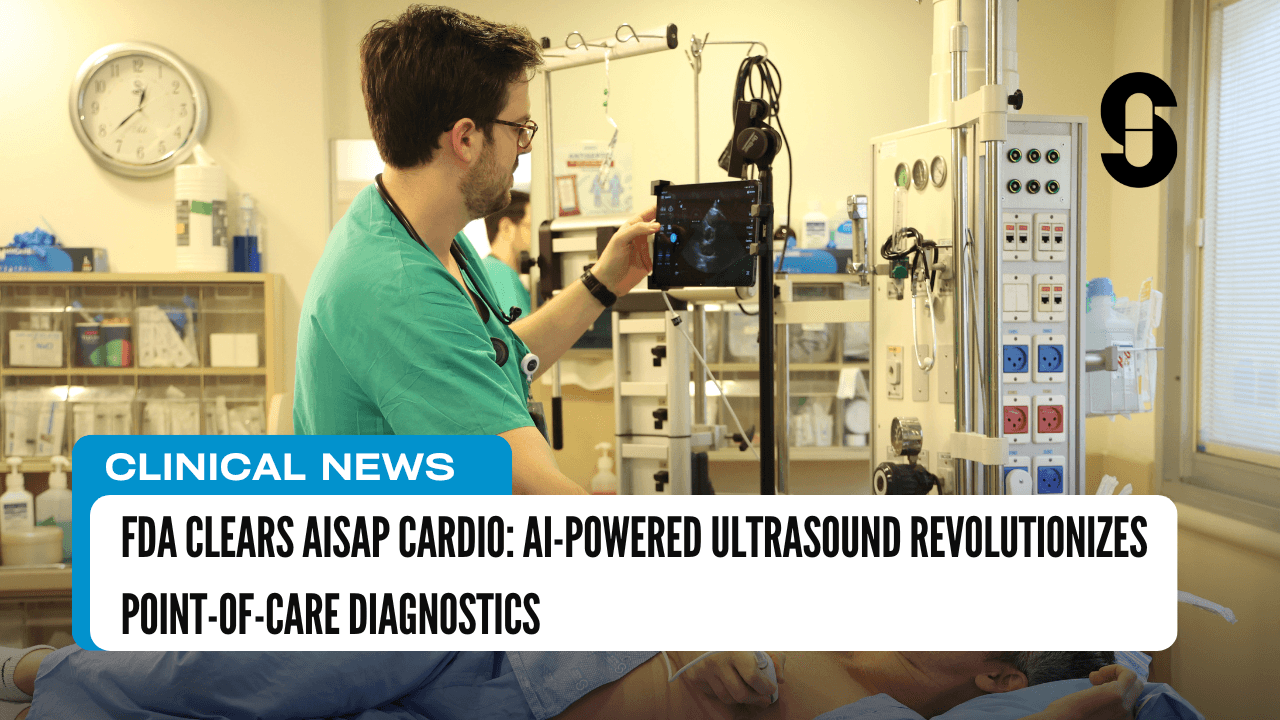 FDA Clears AISAP CARDIO: AI-Powered Ultrasound Revolutionizes Point-of-Care Diagnostics