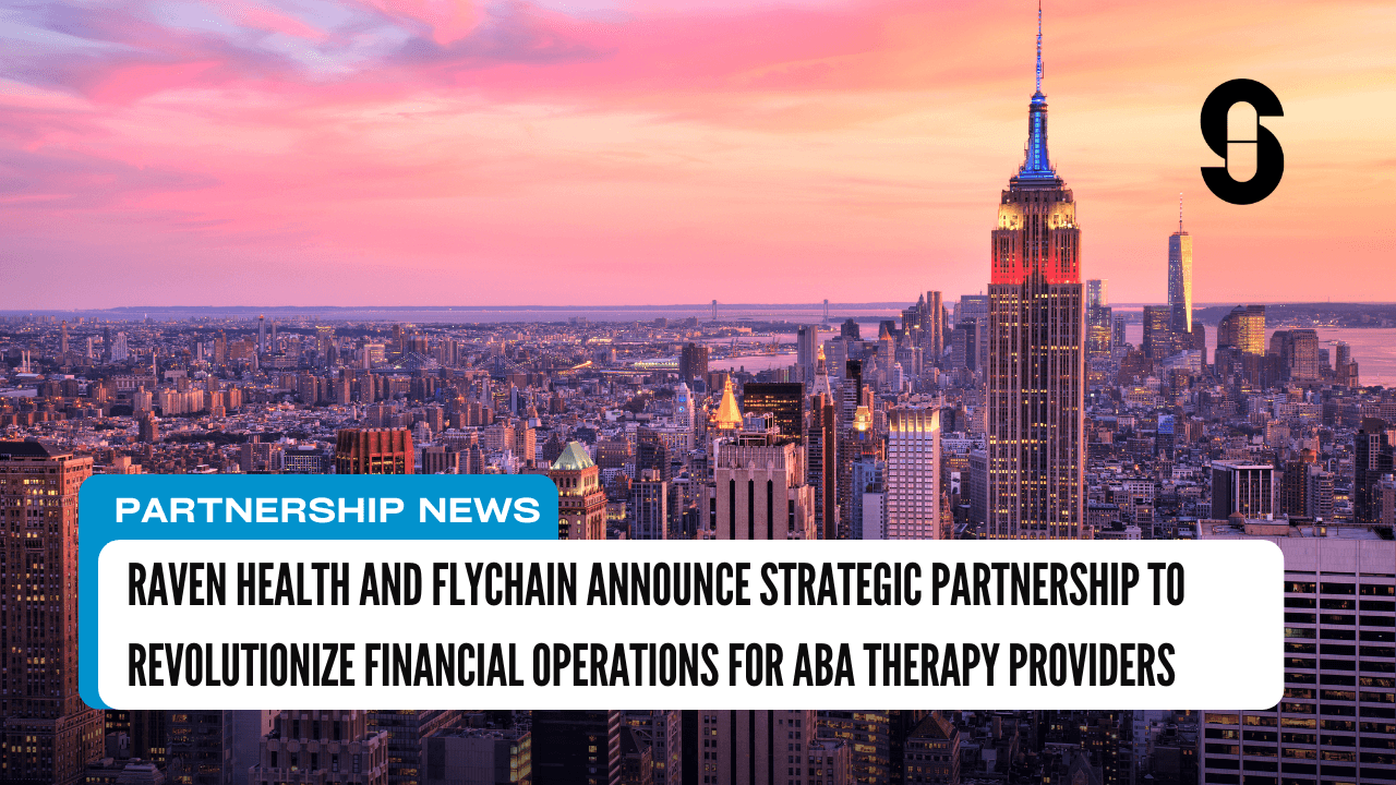 Raven Health and Flychain Announce Strategic Partnership to Revolutionize Financial Operations for ABA Therapy Providers