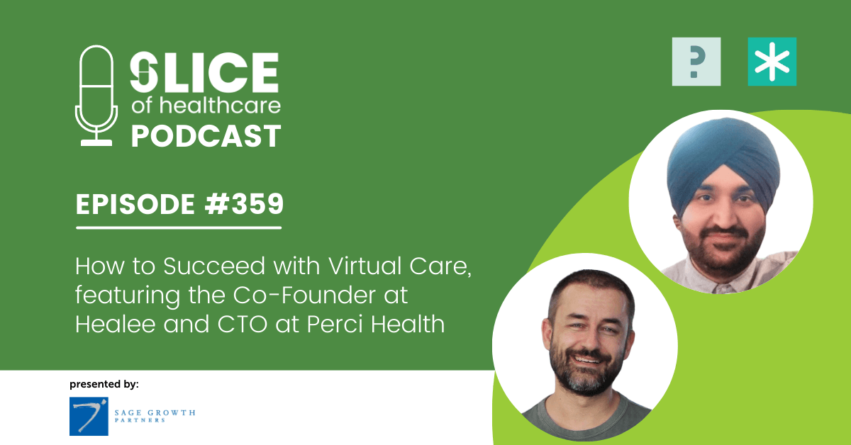 #359 - How to Succeed with Virtual Care, featuring the Co-Founder at Healee and CTO at Perci Health