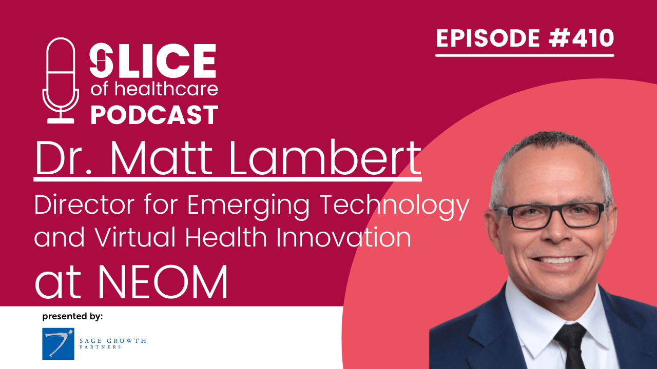 #410 - Dr. Matt Lambert, Director for Emerging Technology and Virtual Health Innovation at NEOM