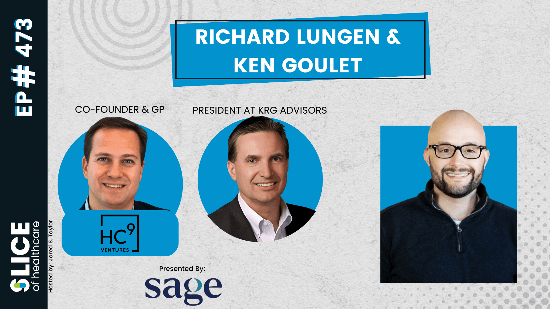 #473 – Richard Lungen, Co-Founder and General Partner at HC9 Ventures & Ken Goulet, President of KRG Advisors