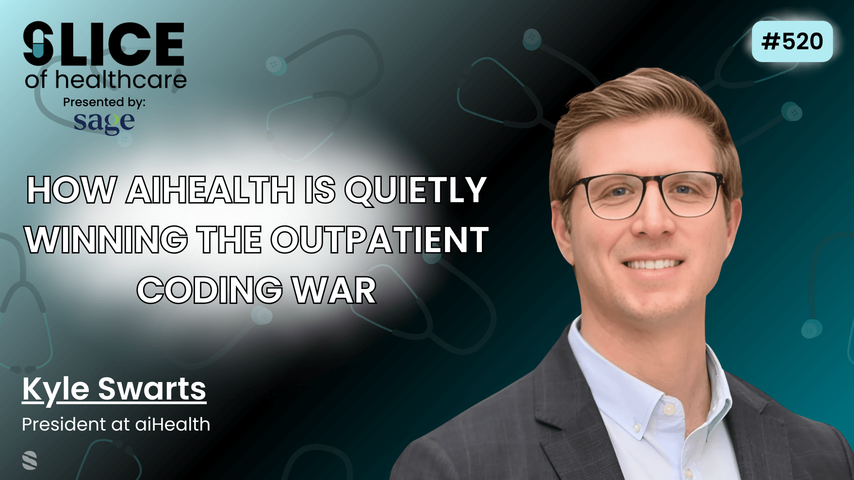 #520 - Kyle Swarts, President at aiHealth - cover image