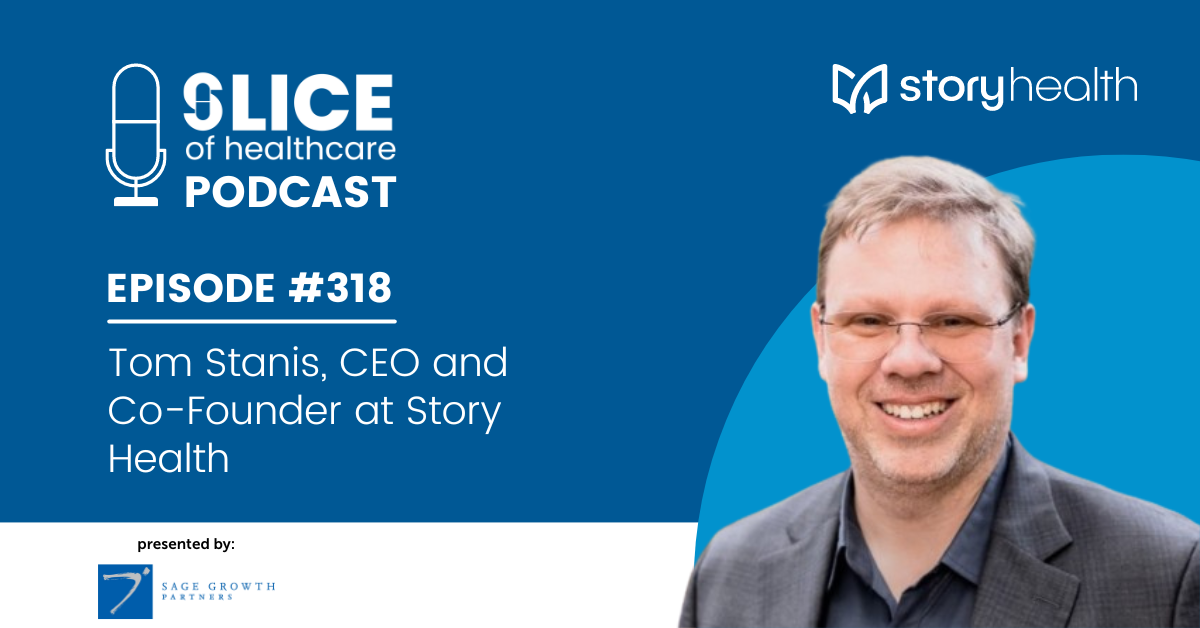 #318 - Tom Stanis, CEO and Co-Founder at Story Health