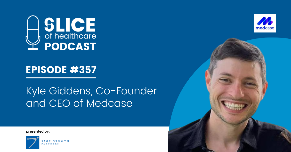 #357 - Kyle Giddens, Co-Founder and CEO of Medcase