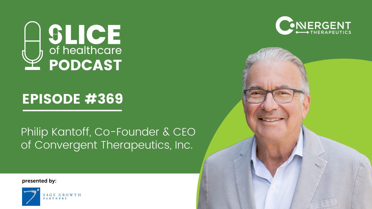 #369 - Philip Kantoff, MD, CEO & Co-Founder at Convergent Therapeutics