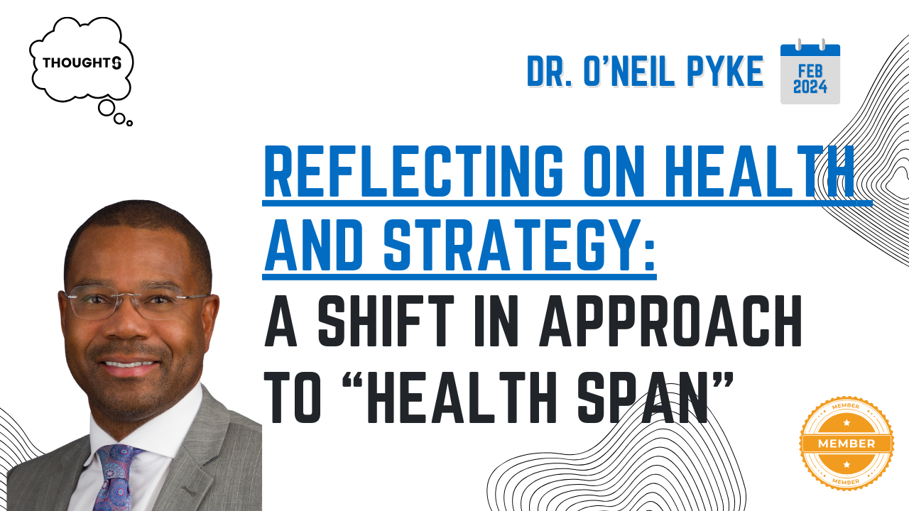 Reflecting on Health and Strategy: A Shift in Approach to “Health Span”